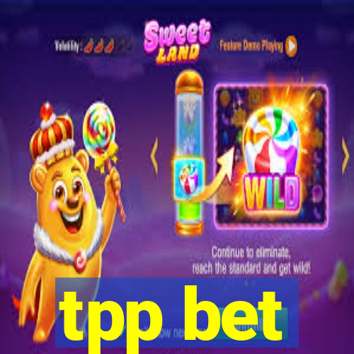 tpp bet